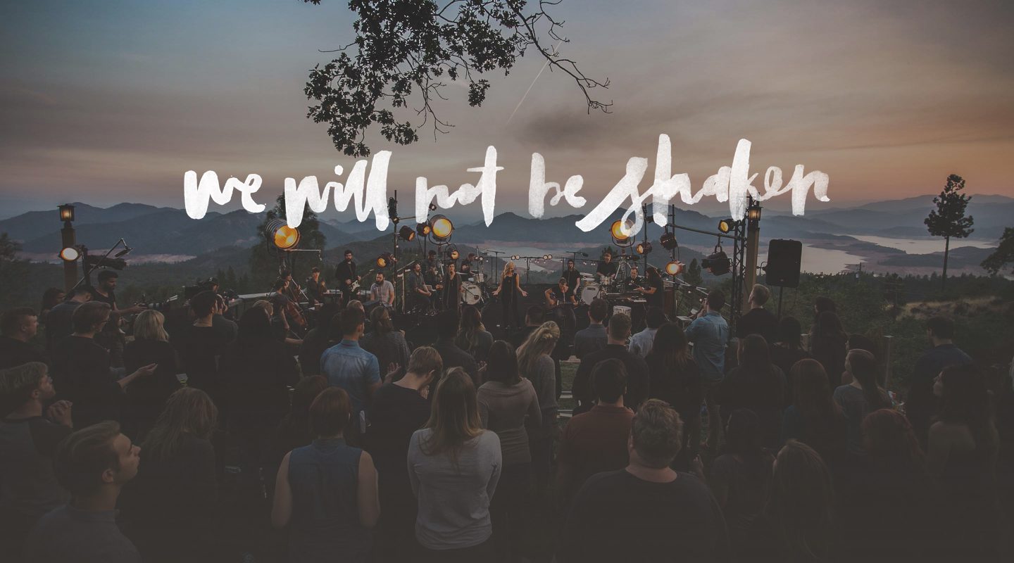 Worship with me: We Will Not Be Shaken by Bethel Music